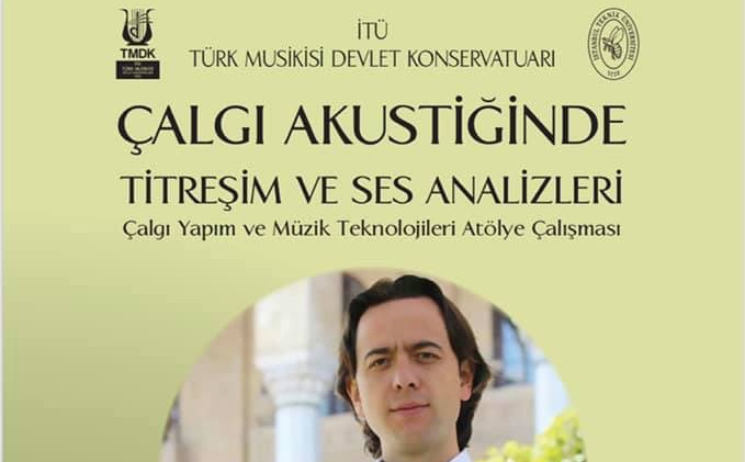 Çalgı Akustiğinde Titreşin ve Ses Analizleri – İTÜ Türk Müziği Devlet Konservatuvarı