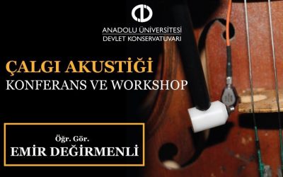 Keman Yapımında Kullanılan Titreşim ve Akustik Analizler – Anadolu Üniversitesi Devlet Konservatuvarı